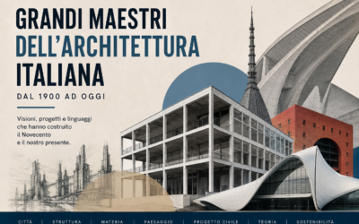 GRANDI MAESTRI DELL’ARCHITETTURA ITALIANA DAL 1900 AD OGGI